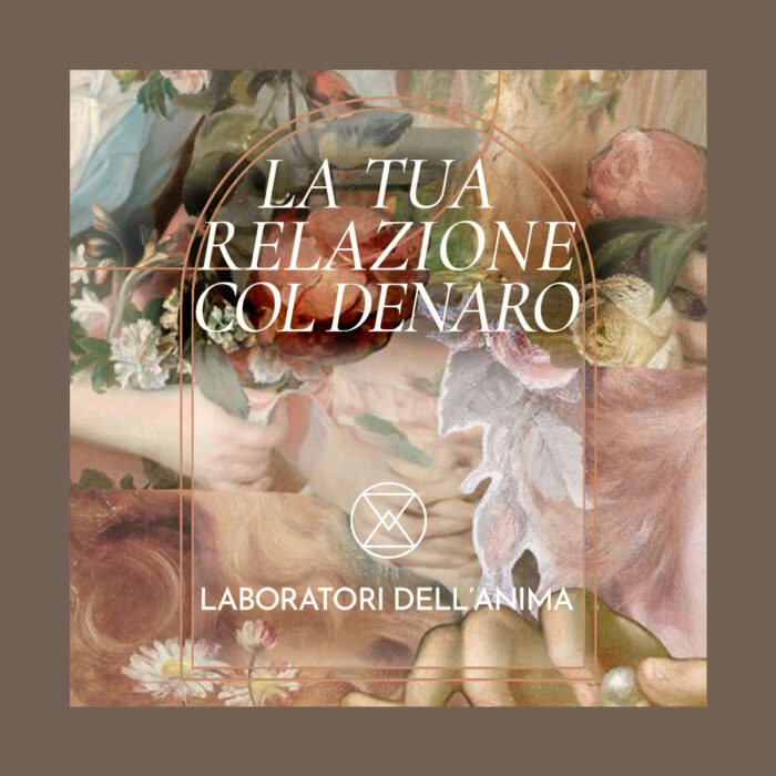 La tua relazione col denaro - Laboratorio dell'Anima