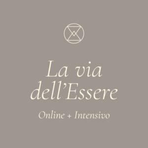 La via dell'Essere Online + Intensivo | Arcana