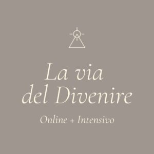 La via del Divenire Online + Intensivo | Arcana