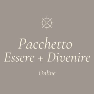 Pacchetto Essere + Divenire ONLINE